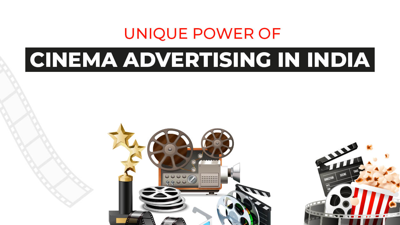 Unique Power of Cinema Advertising in india